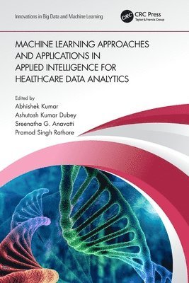 Machine Learning Approaches and Applications in Applied Intelligence for Healthcare Data Analytics 1