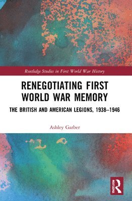 bokomslag Renegotiating First World War Memory