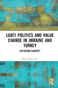 bokomslag LGBTI Politics and Value Change in Ukraine and Turkey