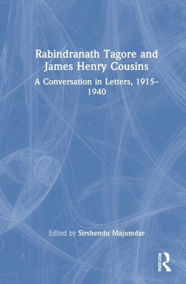 bokomslag Rabindranath Tagore and James Henry Cousins