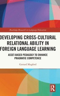 bokomslag Developing Cross-Cultural Relational Ability in Foreign Language Learning