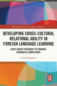 bokomslag Developing Cross-Cultural Relational Ability in Foreign Language Learning