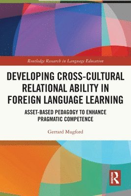bokomslag Developing Cross-Cultural Relational Ability in Foreign Language Learning