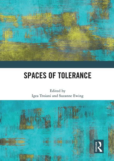 Igea Troiani, Suzanne Ewing - Spaces of Tolerance, Häftad