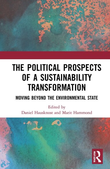 Daniel Hausknost, Marit Hammond - Political Prospects of a Sustainability Transformation, Inbunden