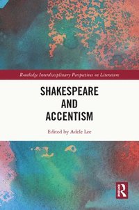 bokomslag Shakespeare and Accentism