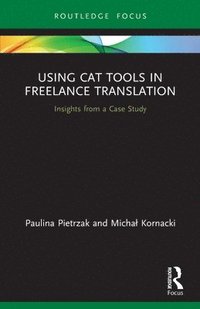 bokomslag Using CAT Tools in Freelance Translation
