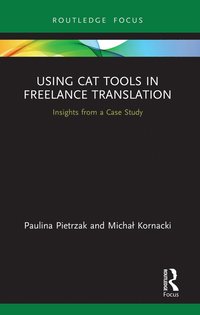 bokomslag Using CAT Tools in Freelance Translation