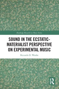 bokomslag Sound in the Ecstatic-Materialist Perspective on Experimental Music