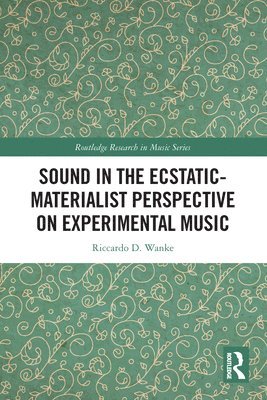 Sound in the Ecstatic-Materialist Perspective on Experimental Music 1