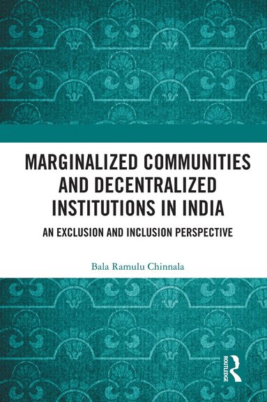 bokomslag Marginalized Communities and Decentralized Institutions in India