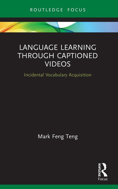 Mark Feng Teng - Language Learning Through Captioned Videos, Häftad