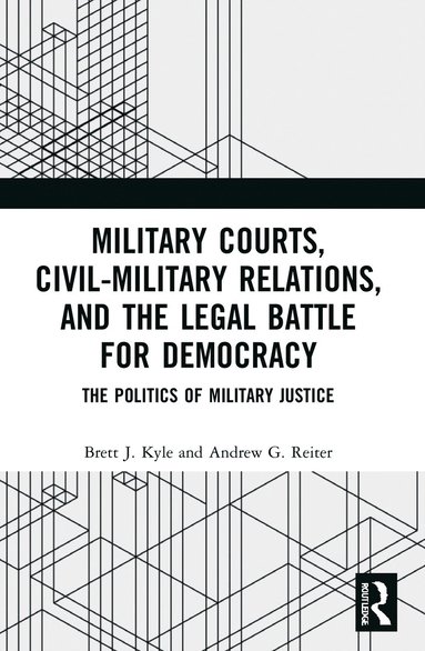 bokomslag Military Courts, Civil-Military Relations, and the Legal Battle for Democracy