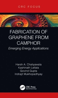 Harsh Chaliyawala, Kashinath Lellala, Govind Gupta, Indrajit Mukhopadhyay - Fabrication of Graphene from Camphor, Inbunden