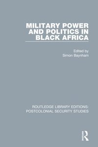 bokomslag Military Power and Politics in Black Africa
