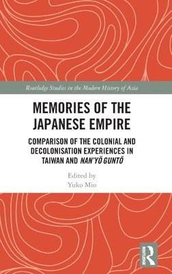 Yuko Mio, Japan) Mio, Yuko (Keio University - Memories of the Japanese Empire, Inbunden
