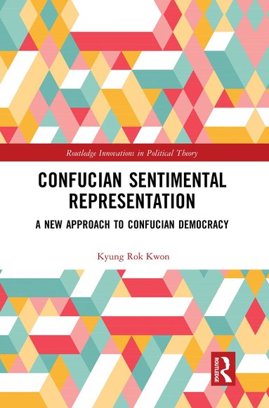 Kyung Rok Kwon - Confucian Sentimental Representation, Inbunden