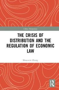 bokomslag The Crisis of Distribution and the Regulation of Economic Law