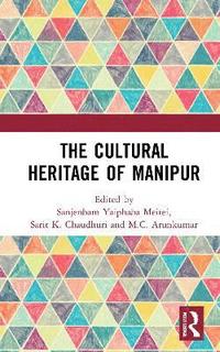 bokomslag The Cultural Heritage of Manipur