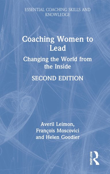 Averil Leimon, François Moscovici, Helen Goodier - Coaching Women to Lead, Inbunden