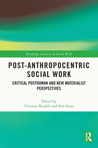 Vivienne Bozalek, Bob Pease - Post-Anthropocentric Social Work, Häftad
