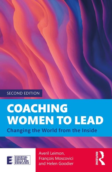 Averil Leimon, François Moscovici, Helen Goodier - Coaching Women to Lead, Häftad