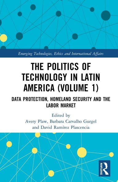 Avery Plaw, Barbara Carvalho Gurgel, David Ramírez Plascencia - Politics of Technology in Latin America (Volume 1), Häftad