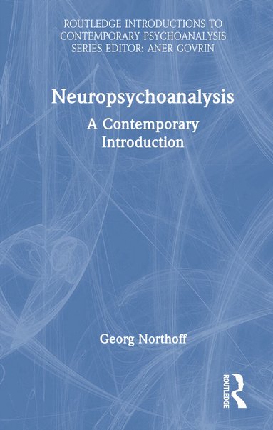 Georg Northoff - Neuropsychoanalysis, Inbunden