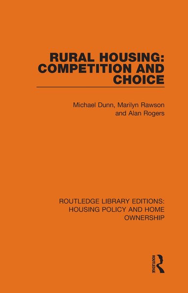 Michael Dunn, Marilyn Rawson, Alan Rogers - Rural Housing: Competition and Choice, Inbunden