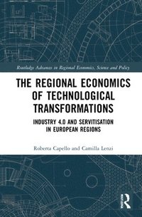 bokomslag The Regional Economics of Technological Transformations