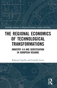 bokomslag The Regional Economics of Technological Transformations