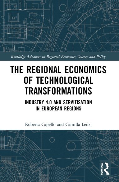 Roberta Capello, Camilla Lenzi - Regional Economics of Technological Transformations, Häftad