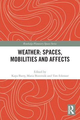 Weather: Spaces, Mobilities and Affects 1