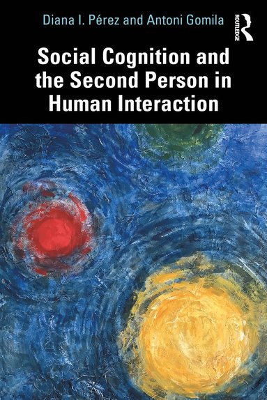 bokomslag Social Cognition and the Second Person in Human Interaction