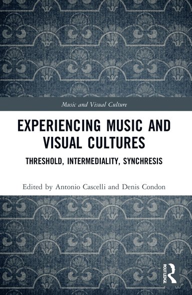 bokomslag Experiencing Music and Visual Cultures