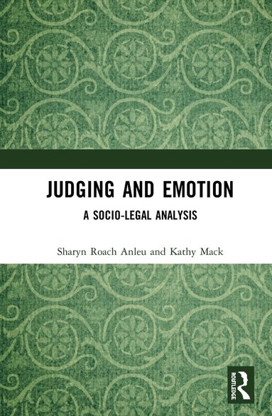 Sharyn Roach Anleu, Kathy Mack - Judging and Emotion, Häftad