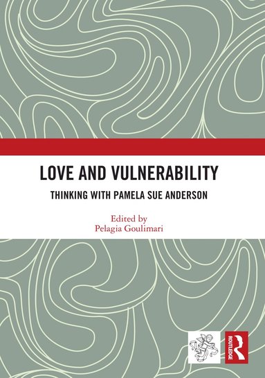 Pelagia Goulimari - Love and Vulnerability, Häftad