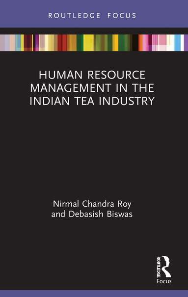 Nirmal Roy, Debasish Biswas - Human Resource Management in the Indian Tea Industry, Häftad
