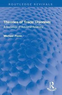 bokomslag Theories of Trade Unionism