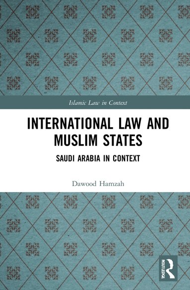Dawood Hamzah - International Law and Muslim States, Häftad