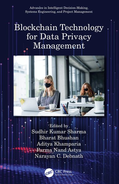 Sudhir Kumar Sharma, Bharat Bhushan, Aditya Khamparia, Parma Nand Astya, Narayan C. Debnath - Blockchain Technology for Data Privacy Management, Inbunden