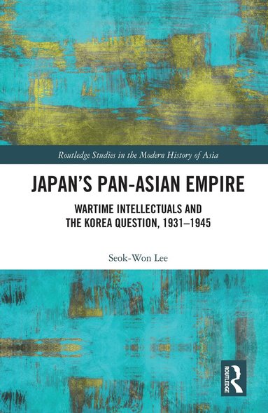 Seok-Won Lee - Japan’s Pan-Asian Empire, Häftad