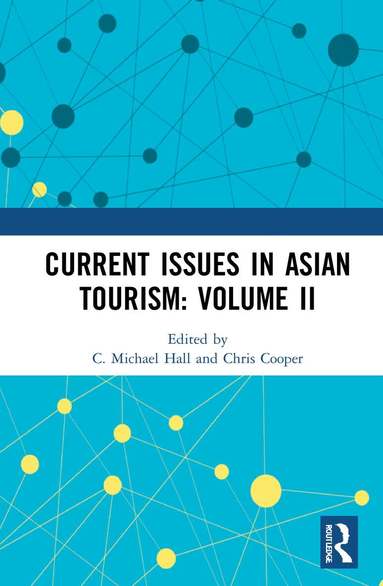 C. Michael Hall, Chris Cooper - Current Issues in Asian Tourism: Volume II, Inbunden