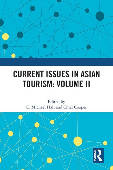 C. Michael Hall, Chris Cooper - Current Issues in Asian Tourism: Volume II, Häftad