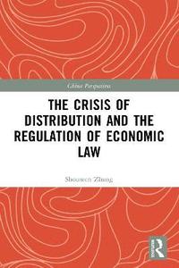 bokomslag The Crisis of Distribution and the Regulation of Economic Law