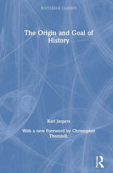 Karl Jaspers - Origin and Goal of History, Inbunden