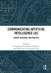 bokomslag Communicating Artificial Intelligence (AI)