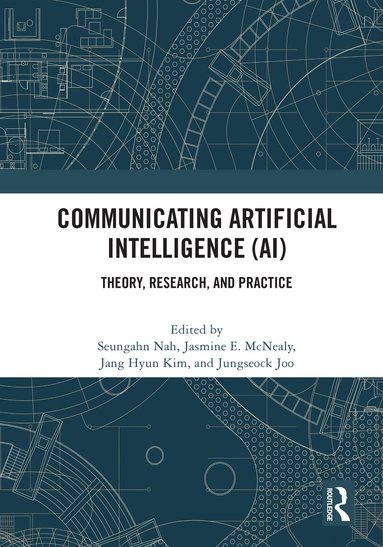 Seungahn Nah, Jasmine E. McNealy, Jang Hyun Kim, Jungseock Joo - Communicating Artificial Intelligence (AI), Häftad