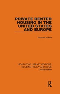 bokomslag Private Rented Housing in the United States and Europe