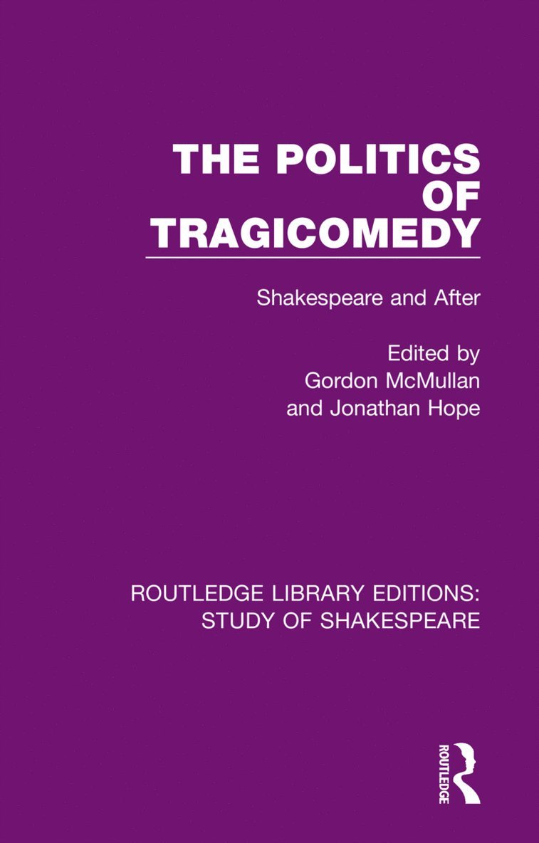 Gordon McMullan, Jonathan Hope, UK) McMullan, Gordon (King's College London - Politics of Tragicomedy, Inbunden